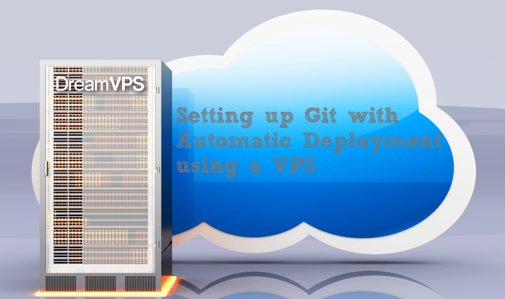 Git setup with Automatic Deployment using a VPS