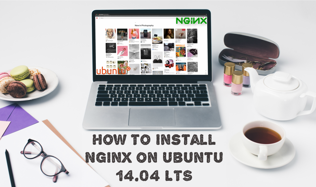 How To Install Nginx on Ubuntu 14.04 LTS