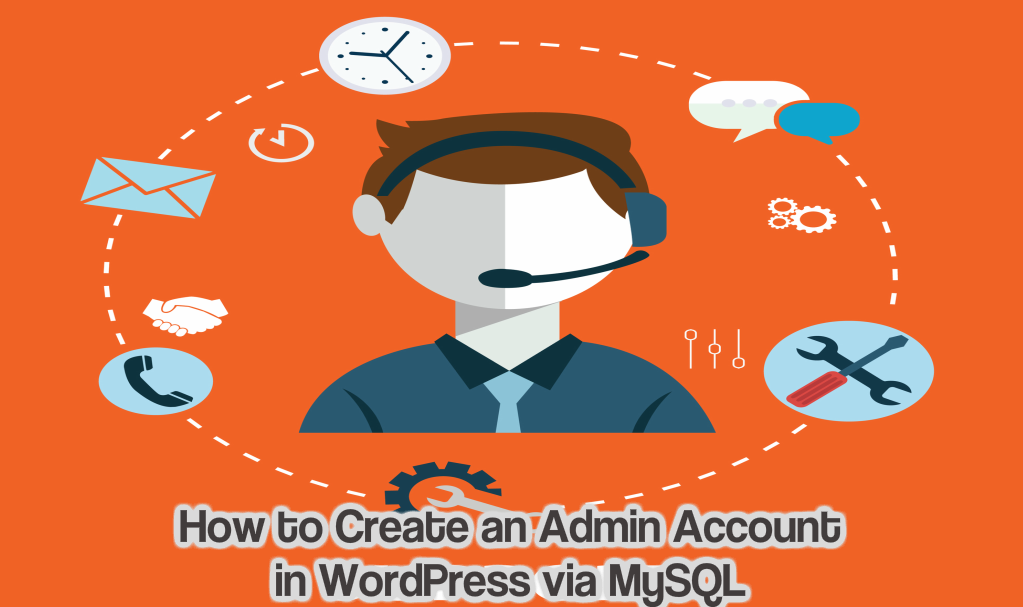 How to Create an Admin Account in WordPress via MySQL
