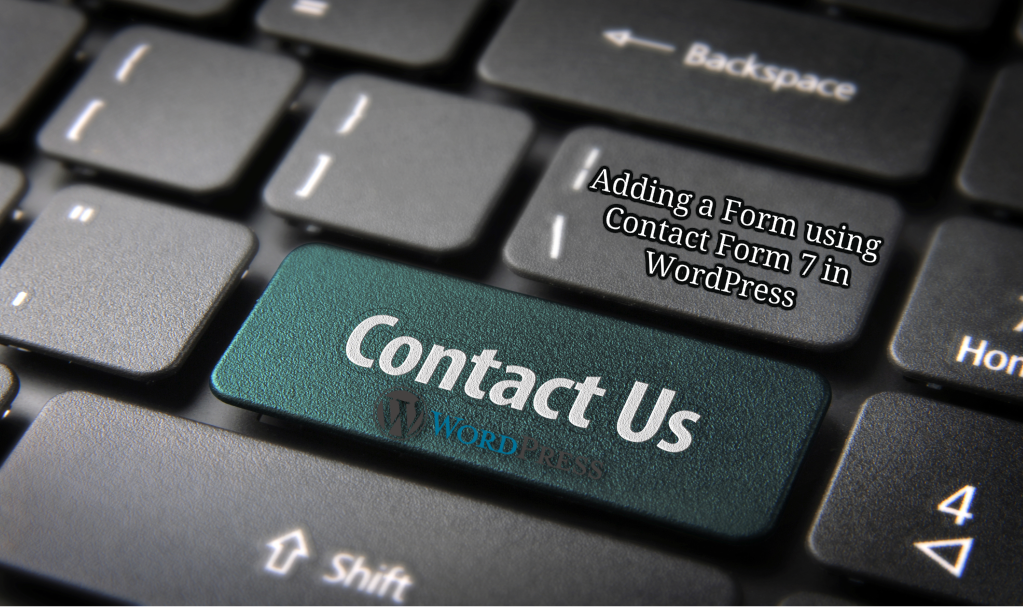 Adding a Form using Contact Form 7 in WordPress