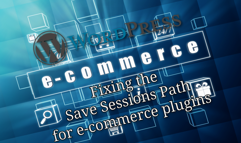 Fixing the Save Sessions Path for WordPress eCommerce plugins