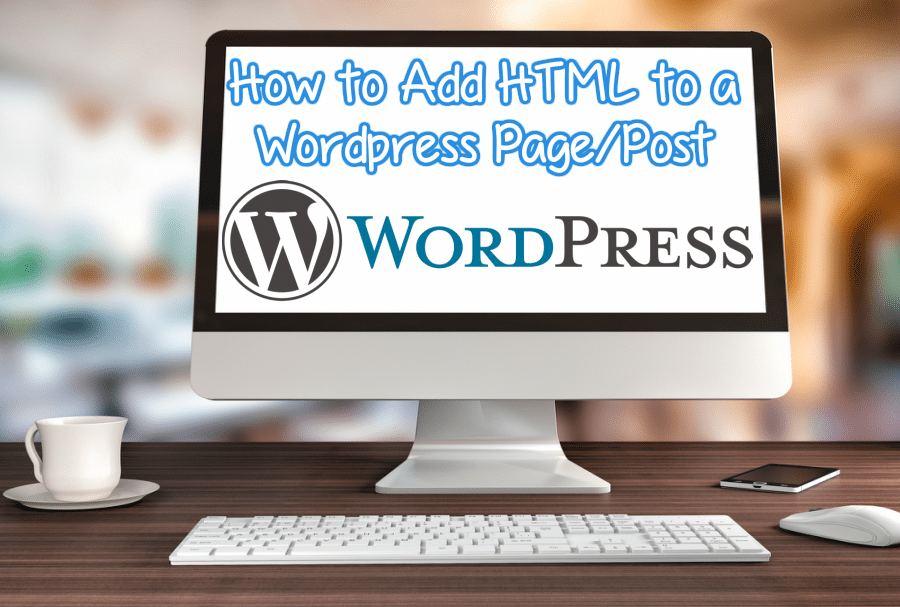 How to Add HTML to a WordPress Page/Post