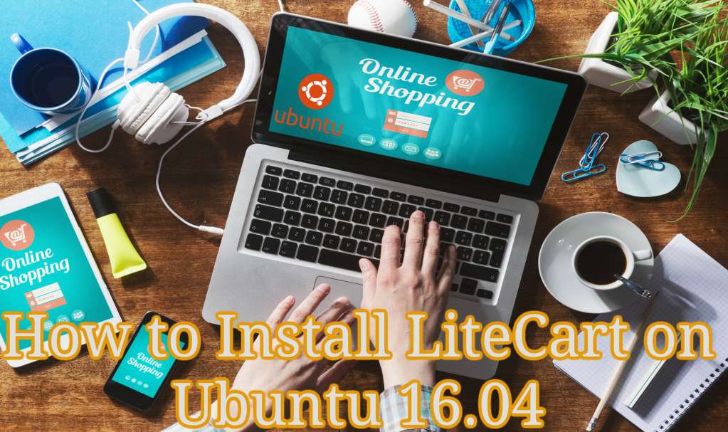 How to Install LiteCart on Ubuntu 16.04