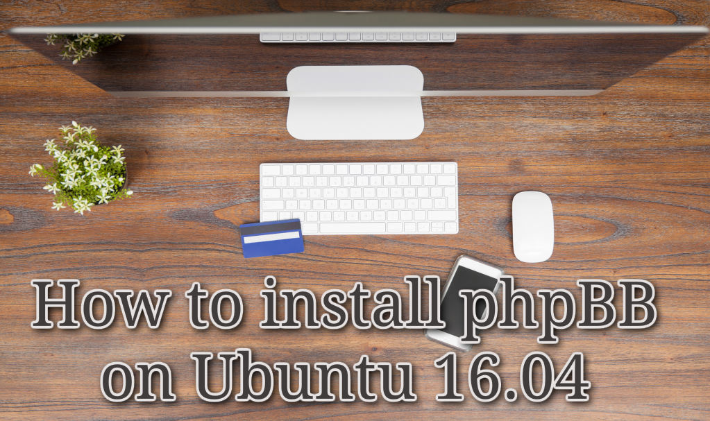 How to install phpBB on Ubuntu 16.04