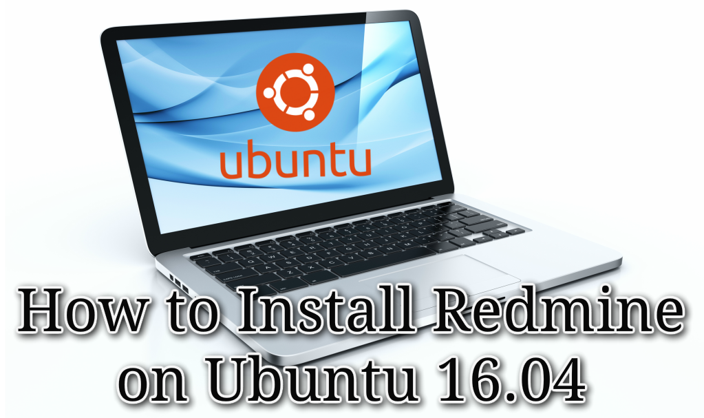 How to Install Redmine on Ubuntu 16.04