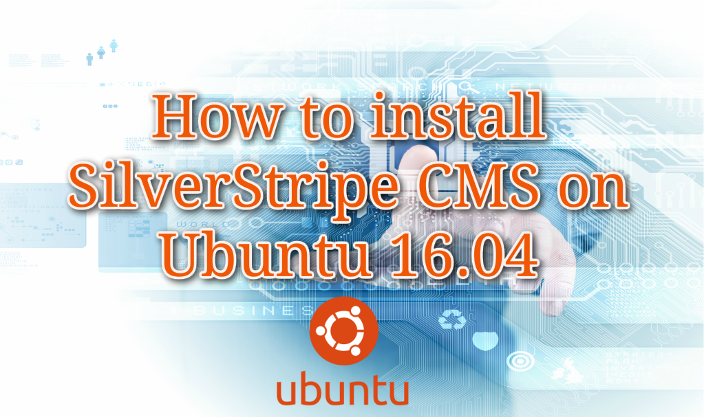 How to install SilverStripe CMS on Ubuntu 16.04