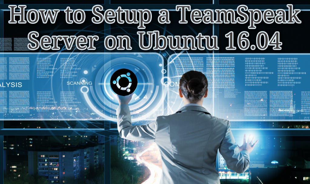 How to Setup a TeamSpeak Server on Ubuntu 16.04