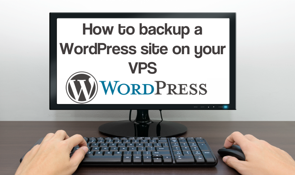 How to backup a WordPress site on your VPS