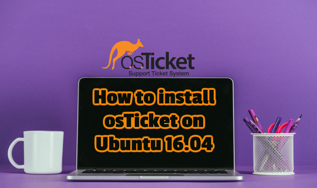 How to install osTicket on Ubuntu 16.04