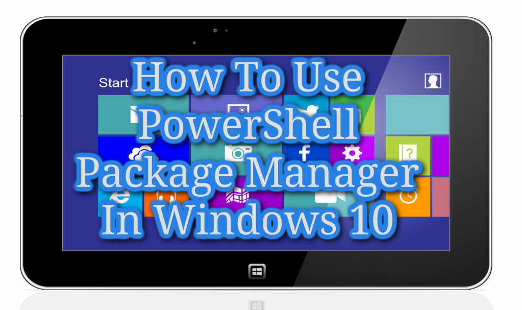 How To Use PowerShell Package Manager In Windows 10