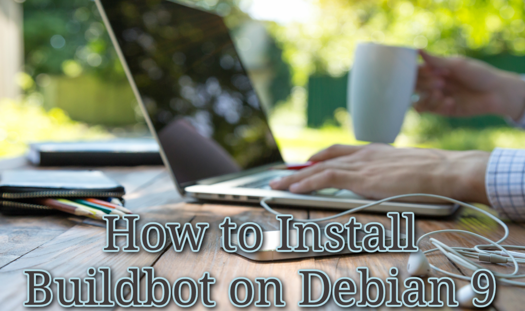 How to Install Buildbot on Debian 9