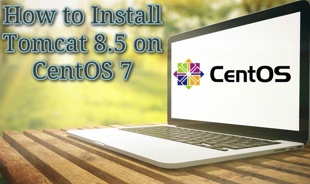 How to install Tomcat 8.5 on CentOS 7