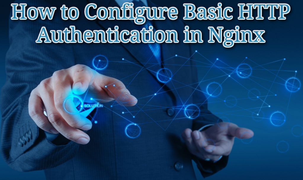 How to Configure Basic HTTP Authentication in Nginx