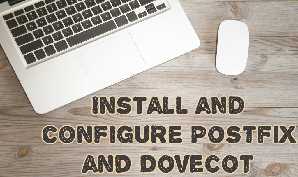 Install and configure Postfix and Dovecot