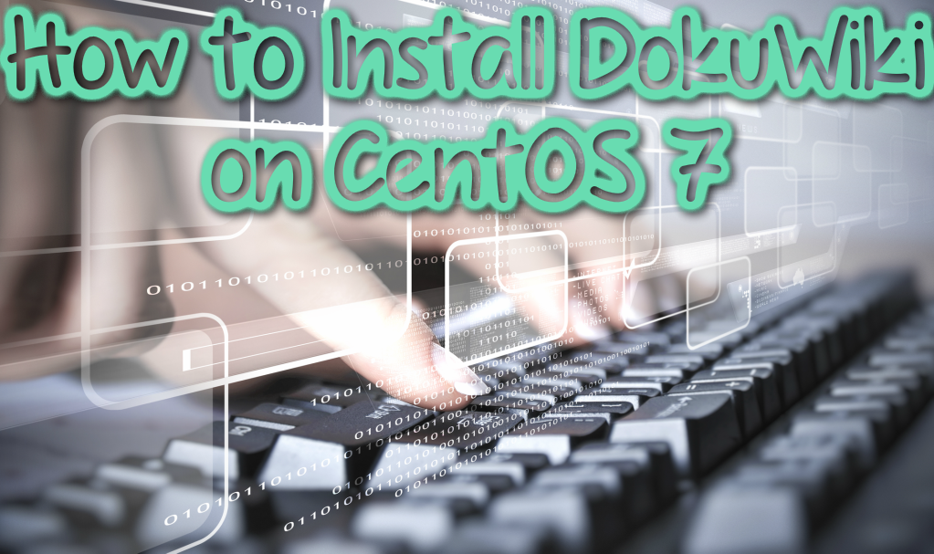 How to Install DokuWiki on CentOS 7