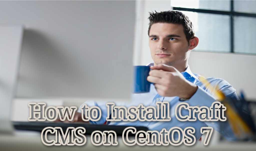 How to Install Craft CMS on CentOS 7
